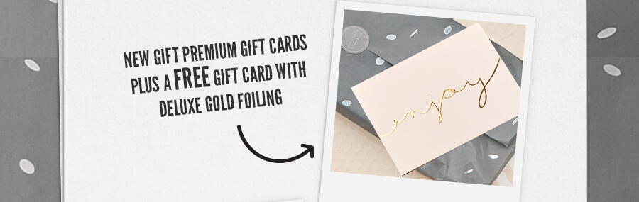 New premium gift cards plus a standard gift card with deluxe gold foiling