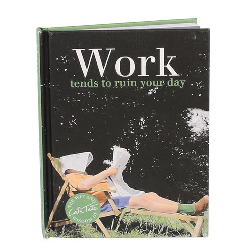 Work Tends To Ruin Your Day Book