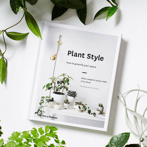 Plant Style Book, How To Greenify Your Space