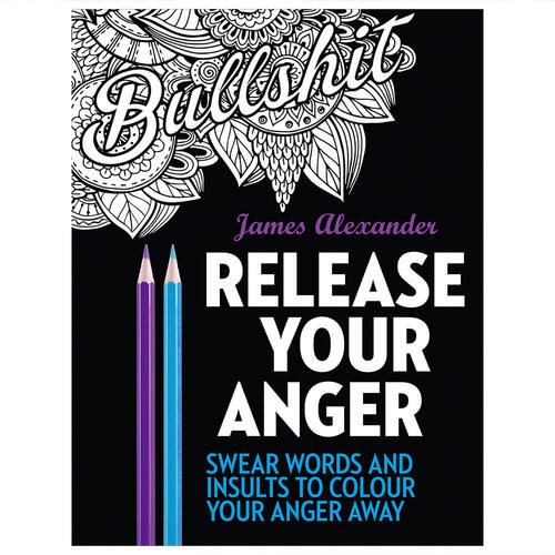 Release Your Anger: Insults & Swear Words Adult Colouring