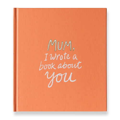 Mum, I Wrote A Book About You