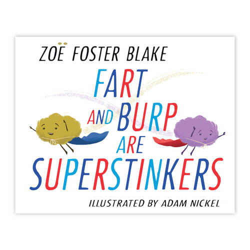 Fart and Burp are Superstinkers, Zoë Foster Blake