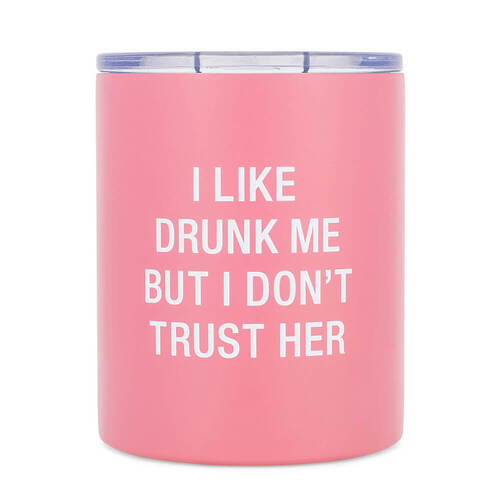 I Don't Trust Drunk Me Insulated Drinks Tumbler