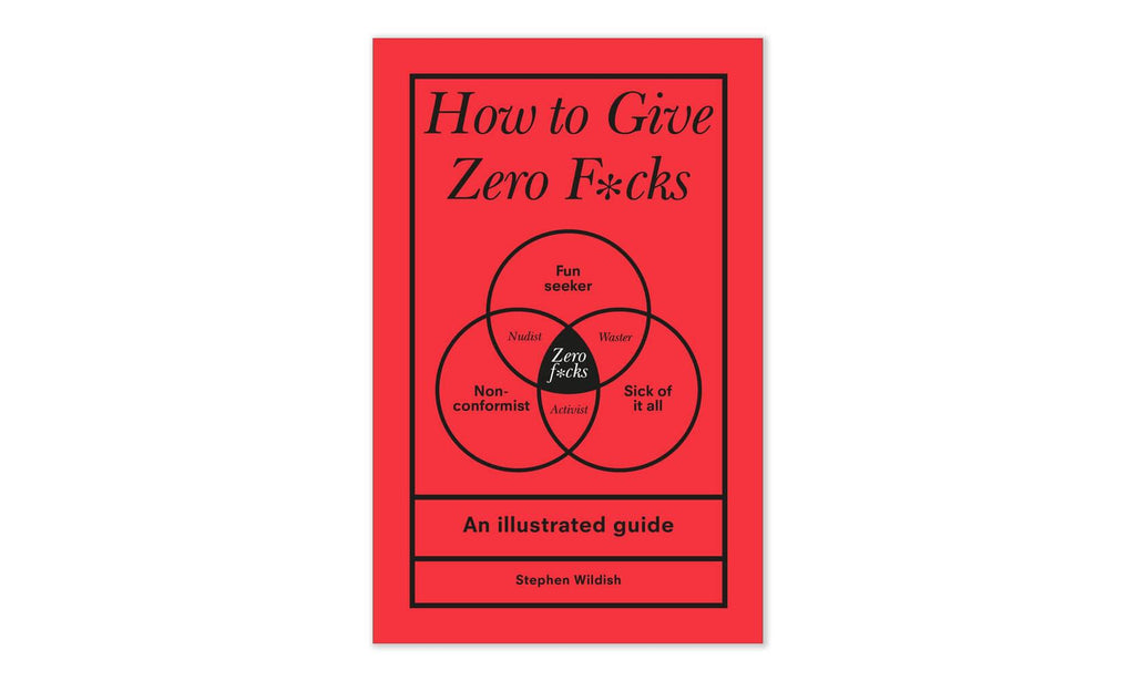 How To Give Zero F-Cks