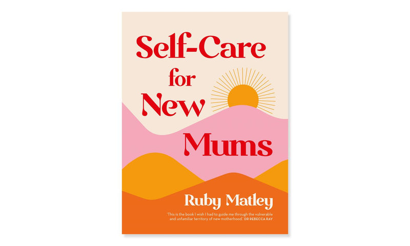 Self-Care For New Mums