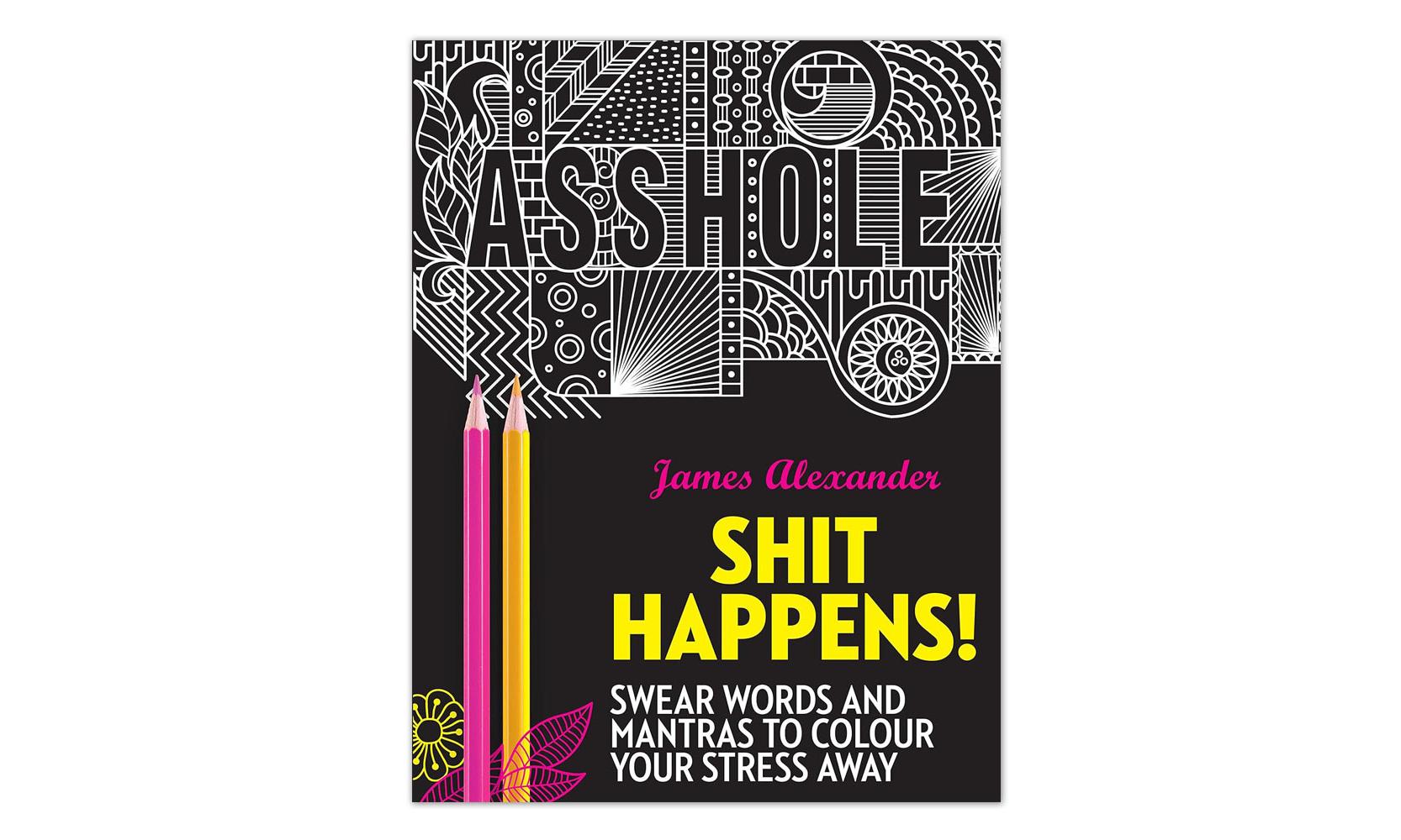 Sh-t Happens! Adult Colouring Book