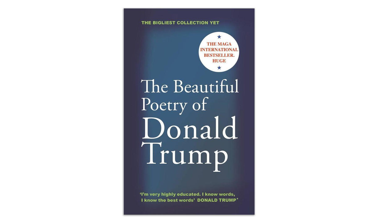 The Beautiful Poetry of Donald Trump 2025 Version