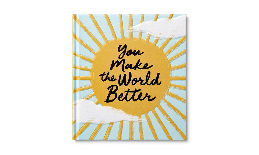 You Make the World Better